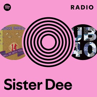 Sister Dee | Spotify