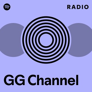 GG Channel Radio | Spotify Playlist