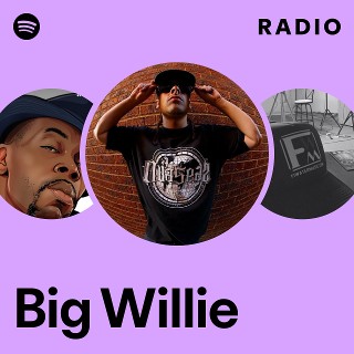 Big Willie | Spotify