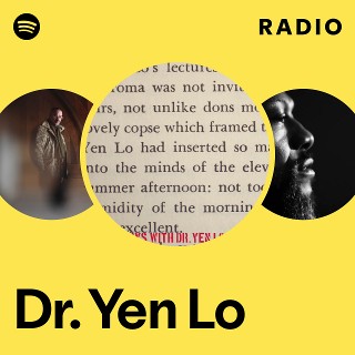 Dr. Yen Lo | Spotify