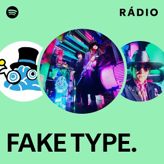 FAKE TYPE. | Spotify