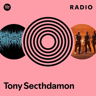 Tony Secthdamon Radio | Spotify Playlist