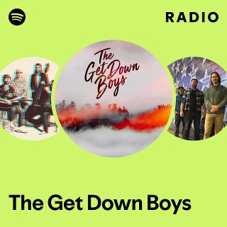 The Get Down Boys | Spotify