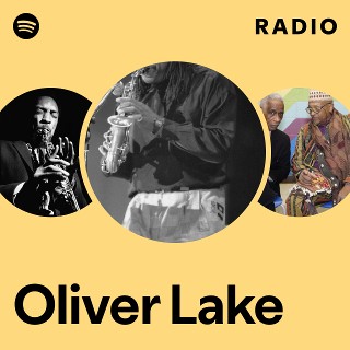 Oliver Lake | Spotify