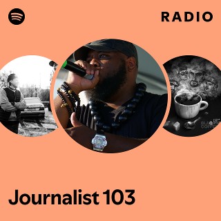 Journalist 103 | Spotify