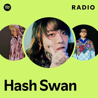 Hash Swan | Spotify