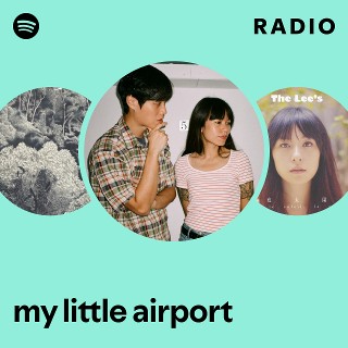 my little airport | Spotify
