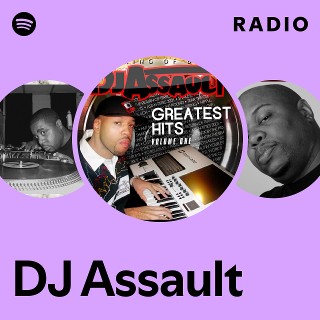 DJ Assault | Spotify