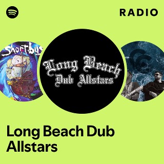 Long Beach Dub Allstars | Spotify