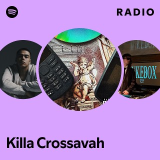 Killa Crossavah | Spotify