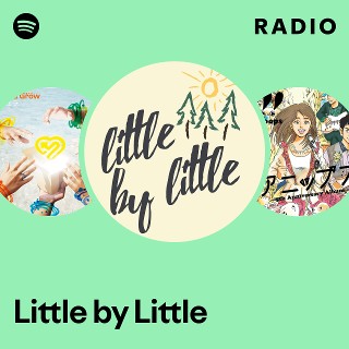Little by Little | Spotify