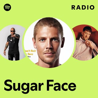 Sugar Face | Spotify