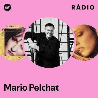 Mario Pelchat | Spotify