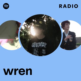 wren Radio | Spotify Playlist