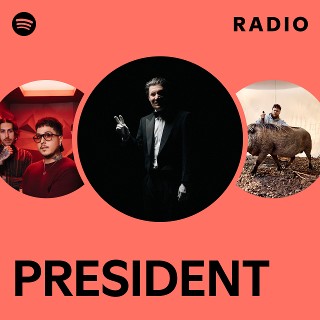 PRESIDENT | Spotify