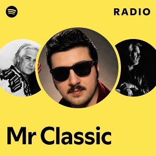 Mr Classic Radio | Spotify Playlist