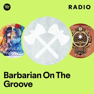 Barbarian On The Groove | Spotify
