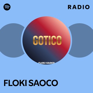 FLOKI SAOCO Radio | Spotify Playlist