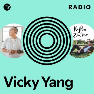 Vicky Yang Radio - playlist by Spotify | Spotify