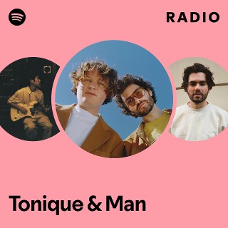 Tonique & Man | Spotify