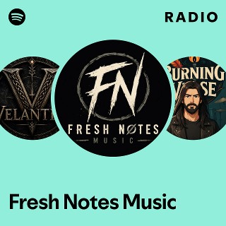 Fresh Notes Music Radio | Spotify Playlist