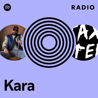 Kara Radio - playlist by Spotify | Spotify