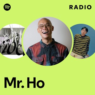 Mr. Ho | Spotify