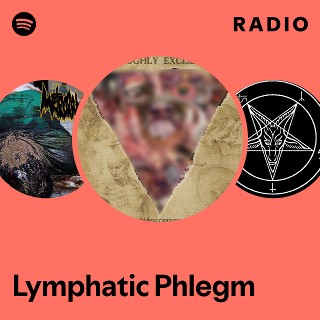 Lymphatic Phlegm | Spotify