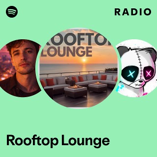 Rooftop Lounge Radio | Spotify Playlist