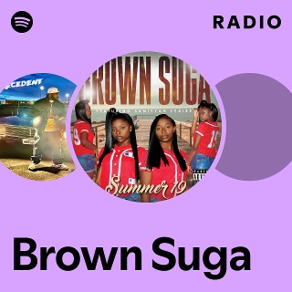Brown Suga | Spotify