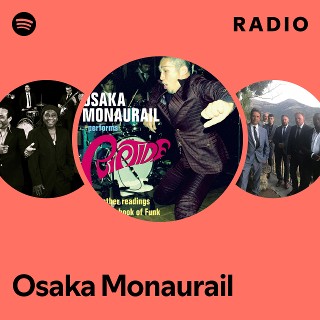 Osaka Monaurail | Spotify