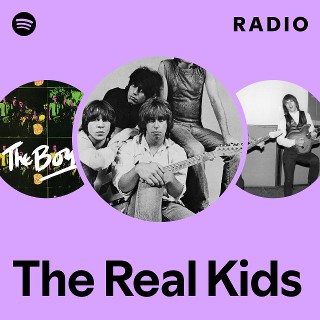 The Real Kids | Spotify