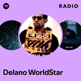Delano WorldStar | Spotify