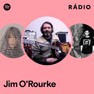 Jim O'Rourke | Spotify