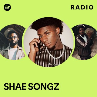 SHAE SONGZ | Spotify