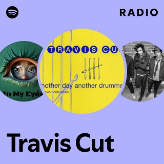 Travis Cut | Spotify