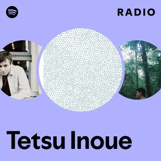 Tetsu Inoue | Spotify