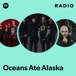 Oceans Ate Alaska: радио