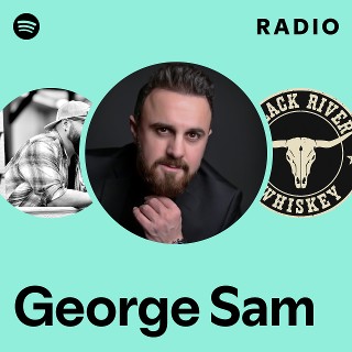 George Sam Radio | Spotify Playlist