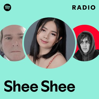 Shee Shee | Spotify