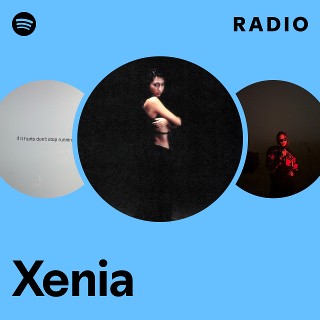 Xenia | Spotify