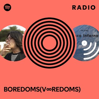 BOREDOMS(V∞REDOMS) | Spotify