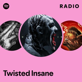 Twisted Insane | Spotify