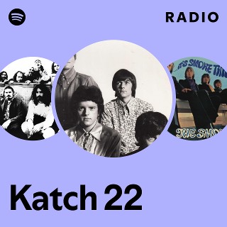 Katch 22 | Spotify