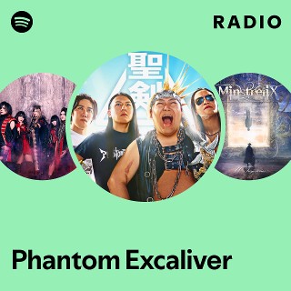 Phantom Excaliver | Spotify