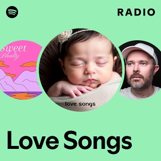 Love Songs Radio | Spotify Playlist