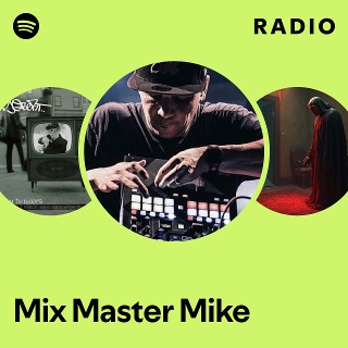 Mix Master Mike | Spotify
