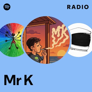 Mr K Radio | Spotify Playlist