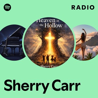 Sherry Carr Radio | Spotify Playlist