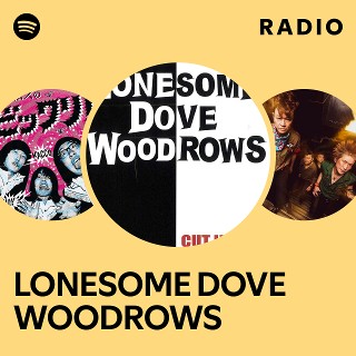 LONESOME DOVE WOODROWS | Spotify